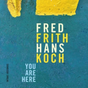Fred Frith Hans Koch - You Are Here in the group OTHER / Övrigt /  at Bengans Skivbutik AB (2557536)