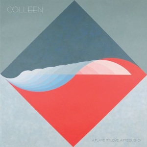 Colleen - A Flame My Love, A Frequency in the group CD / Rock at Bengans Skivbutik AB (2560275)