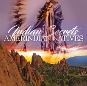 Various Artists - Indian Secrets - Amerindian Natives in the group CD / Elektroniskt,Pop-Rock at Bengans Skivbutik AB (2560810)