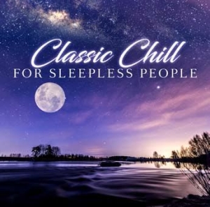 Blandade Artister - Classic Chill For Sleepless People in the group CD / Pop at Bengans Skivbutik AB (2560814)