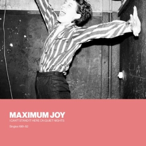 Maximum Joy - I Can't Stand It Here On Quiet Nigh in the group VINYL / Rock at Bengans Skivbutik AB (2561230)