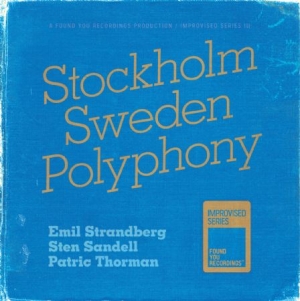 Strandberg - Sandell - Thorman - Stockholm Sweden Polyphony in the group CD / Jazz/Blues at Bengans Skivbutik AB (2561258)