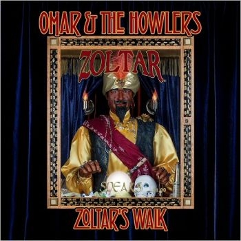 Omar And The Howlers - Zoltar's Walk in the group CD / Bestsellers at Bengans Skivbutik AB (2572292)