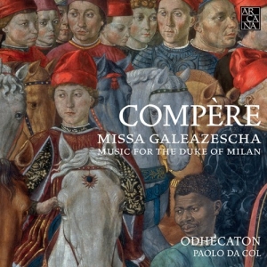 Compère Loyset - Missa Galeazescha. Music For The Du in the group Externt_Lager /  at Bengans Skivbutik AB (2607672)