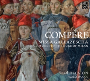 Compère Loyset - Missa Galeazescha. Music For The Du in the group Externt_Lager /  at Bengans Skivbutik AB (2607672)