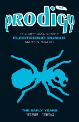 Martin Roach - Prodigy Electronic Punks. The Early Years 1988-1994 in the group OUR PICKS / Music Books at Bengans Skivbutik AB (2611128)