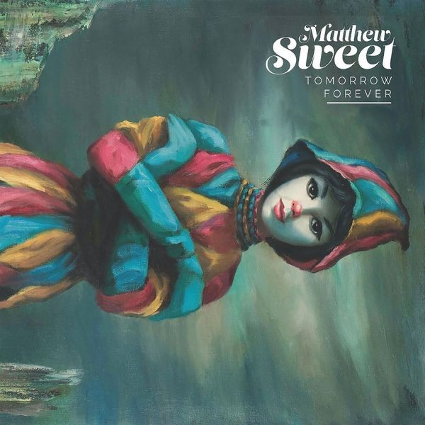 Matthew Sweet - Tomorrow Forever in the group CD / Rock at Bengans Skivbutik AB (2616629)