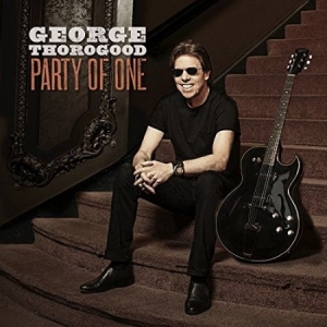 George Thorogood - Party Of One in the group CD / Pop-Rock at Bengans Skivbutik AB (2657563)
