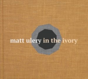 Ulery Matt - In The Ivory in the group OTHER / Övrigt / at Bengans Skivbutik AB (2674280)