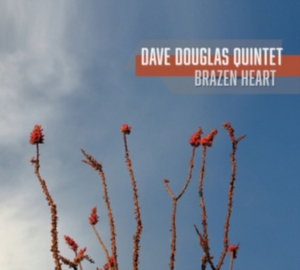 Douglas Dave (Quintet) - Brazen Heart in the group OTHER / Övrigt /  at Bengans Skivbutik AB (2674285)