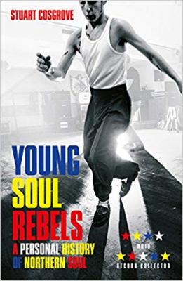 Stuart Cosgrove - Young Soul Rebels. A Personal History Of Northern Soul in the group Campaigns / Recommended Music Books at Bengans Skivbutik AB (2685007)