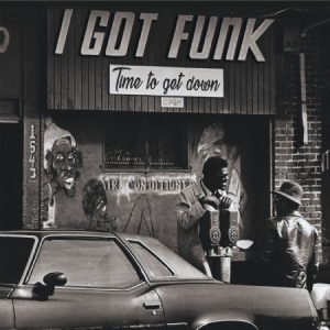Blandade Artister - I Got Funk - Time To Get Down in the group CD / RNB, Disco & Soul at Bengans Skivbutik AB (2714637)
