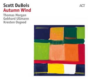 Scott Dubois - Autumn Wind i gruppen CD / Jazz hos Bengans Skivbutik AB (2714749)
