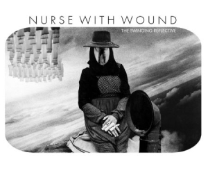Nurse With Wound - Swinging Reflective in the group CD / Rock at Bengans Skivbutik AB (2721291)