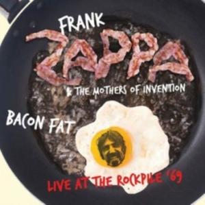 Zappa Frank & Mothers Of Inventions - Bacon Fat - Live 1969 (Fm) in the group CD / Pop-Rock at Bengans Skivbutik AB (2728651)