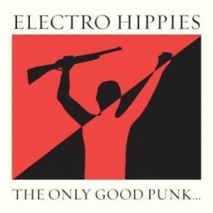Electro Hippies - Only Good Punk Is Dead One in the group VINYL / Hårdrock/ Heavy metal at Bengans Skivbutik AB (2788301)