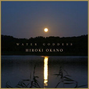 Okano Hiroki - Water Goddess in the group CD / Elektroniskt,Pop-Rock,World Music at Bengans Skivbutik AB (2788491)
