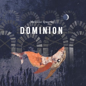 Melrose Quartet - Dominion in the group CD / Elektroniskt,World Music at Bengans Skivbutik AB (2788544)