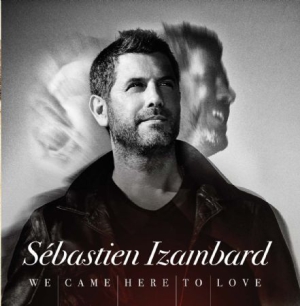 Izambard Sebastien - We Came Here To Love in the group CD / Pop at Bengans Skivbutik AB (2799059)
