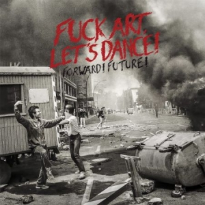 Fuck Art Let's Dance! - Forward! Future! in the group CD / Pop at Bengans Skivbutik AB (2799127)