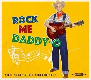 Penny Mike & His Moonshiners - Rock Me Daddy-O in the group CD / Rock at Bengans Skivbutik AB (2799173)