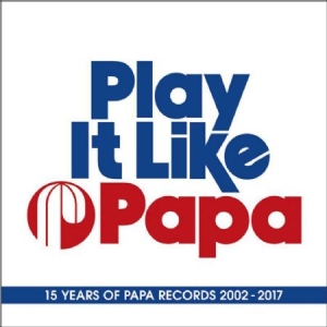 Blandade Artister - Play It Like Papa in the group CD / Dans/Techno at Bengans Skivbutik AB (2799177)