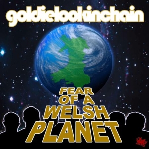 Goldie Lookin Chain - Fear Of A Welsh Planet in the group CD / Rock at Bengans Skivbutik AB (2799187)