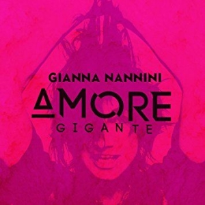 Nannini Gianna - Amore Gigante in the group OUR PICKS / Stocksale / CD Sale / CD POP at Bengans Skivbutik AB (2809567)