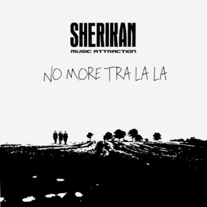 Sherikan music attraction - No more tra la la in the group OUR PICKS / Stocksale / CD Sale / CD POP at Bengans Skivbutik AB (2810756)