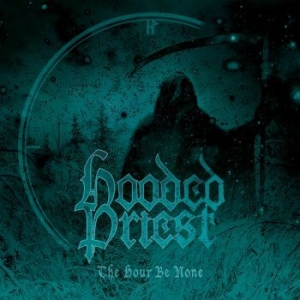 Hooded Priest - Hour Be None The in the group CD / Hårdrock/ Heavy metal at Bengans Skivbutik AB (2813341)