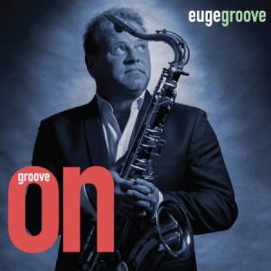 Groove Euge - Groove On! in the group CD / Jazz/Blues at Bengans Skivbutik AB (2813349)