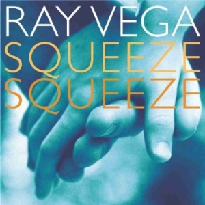 Vega Ray - Squeeze, Squeeze in the group CD / Jazz/Blues at Bengans Skivbutik AB (2813392)
