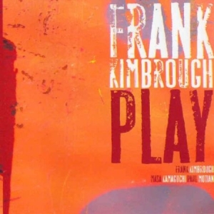 Kimbrough Frank - Play in the group CD / Jazz/Blues at Bengans Skivbutik AB (2813404)