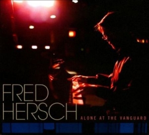 Fred Hersch - Alone At The Vanguard in the group CD / Jazz/Blues at Bengans Skivbutik AB (2813423)