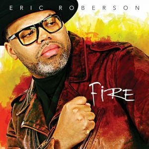 Roberson Eric - Fire in the group CD / RNB, Disco & Soul at Bengans Skivbutik AB (2822223)