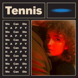 Tennis - We Can Die Happy in the group VINYL / Rock at Bengans Skivbutik AB (2835465)