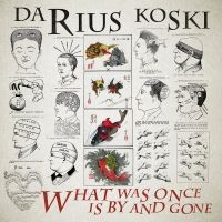 Koski Darius - What Was Once Is By And Gone (Vinyl in the group VINYL / Pop-Rock at Bengans Skivbutik AB (2835475)
