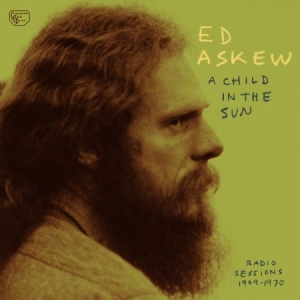 Askew Ed - A Child In The Sun: Radio Sessions in the group VINYL / Pop-Rock,Svensk Folkmusik at Bengans Skivbutik AB (2835477)