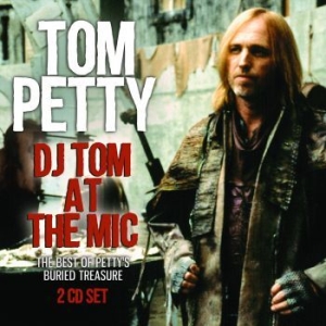 Tom Petty - Dj Tom At The Mic (2 Cd) in the group CD / Pop at Bengans Skivbutik AB (2859476)