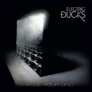 Electric Ducks - Change Your Mind in the group OUR PICKS / Stocksale / CD Sale / CD POP at Bengans Skivbutik AB (2878437)