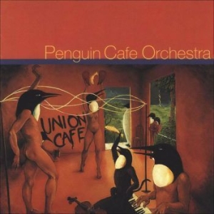 Penguin Cafe Orchestra - Union Café in the group CD / Pop at Bengans Skivbutik AB (2881807)
