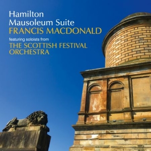 Macdonald Francis - Hamilton Mausoleum Suite in the group CD / Pop at Bengans Skivbutik AB (2881818)