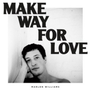 Marlon Williams - Make Way For Love in the group CD / Pop-Rock at Bengans Skivbutik AB (2883412)