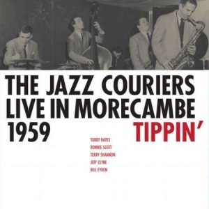 Jazz Couriers - Tippin':Live In Morecambe 1959 in the group VINYL / Jazz at Bengans Skivbutik AB (2893744)