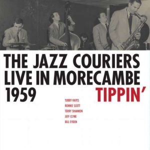 Jazz Couriers The - Live In Morecambe 1959 - Tippin? in the group CD at Bengans Skivbutik AB (2893799)
