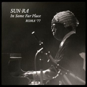 Sun Ra - In Some Far PlaceRoma '77 in the group VINYL / Jazz/Blues at Bengans Skivbutik AB (2913865)