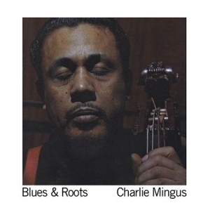 Mingus Charlie - Blues & Roots in the group OUR PICKS / Most popular vinyl classics at Bengans Skivbutik AB (2925225)