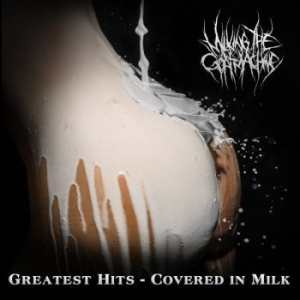 Milking The Goatmachine - Greatest Hits - Covered In Milk in the group CD / Hårdrock/ Heavy metal at Bengans Skivbutik AB (2925264)