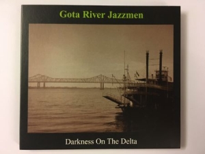 Göta River Jazzmen - Darkness on the delta in the group CD / CD Jazz at Bengans Skivbutik AB (2978803)
