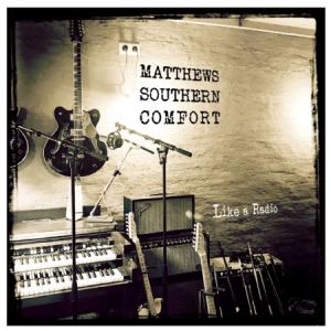 Matthews Southern Comfort - Like A Radio in the group CD / Rock at Bengans Skivbutik AB (2998336)